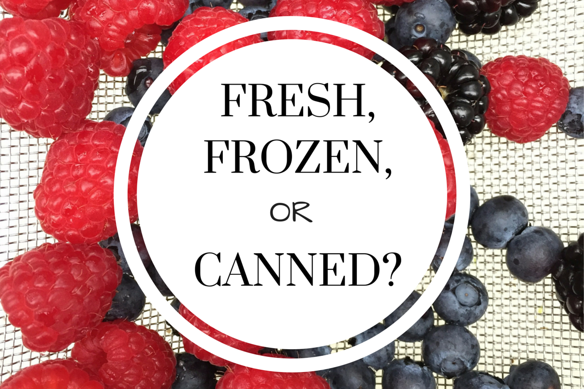 Fresh, Frozen, or Canned? Family Style Nutrition